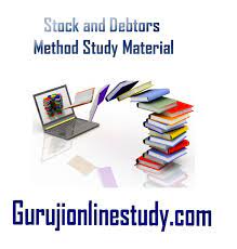 BCom 1st Year Stock and Debtors Method Study Material Notes In Hindi