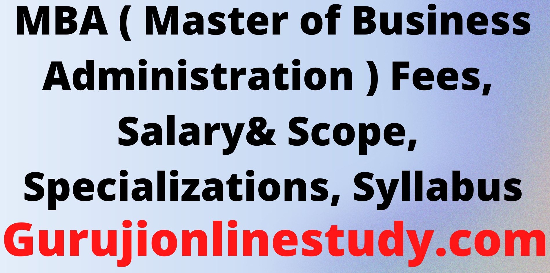 MBA ( Master of Business Administration )